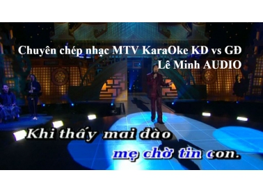 Dịch vụ chép nhạc MTV KaraOke KD vs GĐ