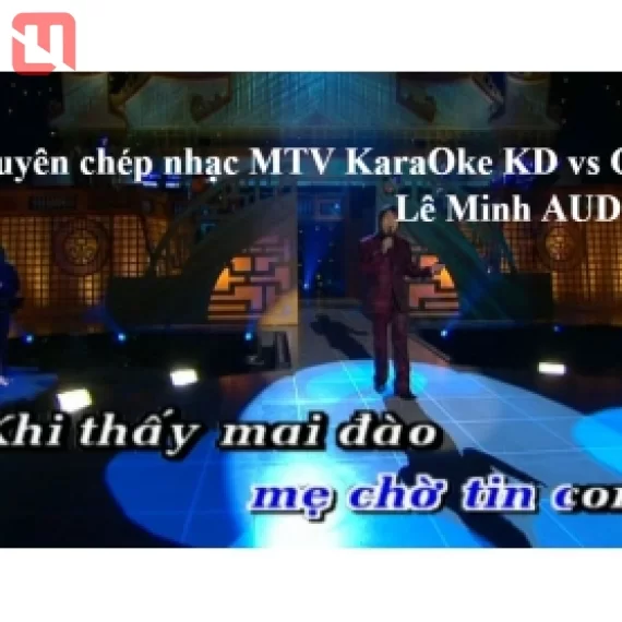 Dịch vụ chép nhạc MTV KaraOke KD vs GĐ